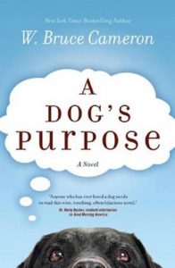 A Dog’s Purpose by W. Bruce Cameron
