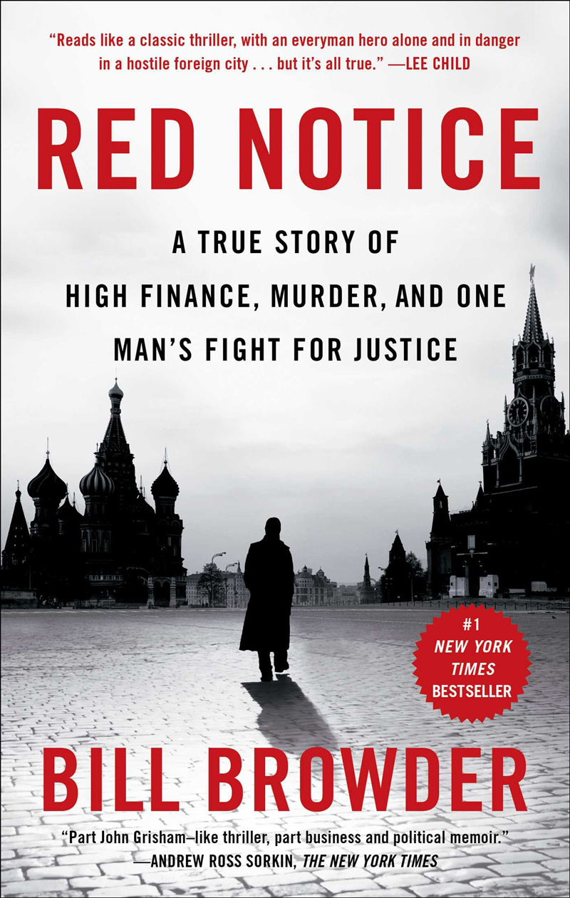 Red Notice: A True Story of High Finance, Murder, and One Man’s Fight for Justice by Bill Browder