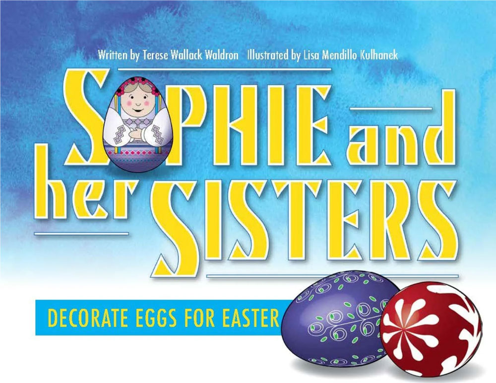 Children's Book, “Sophie and Her Sisters Decorate Eggs for Easter.”