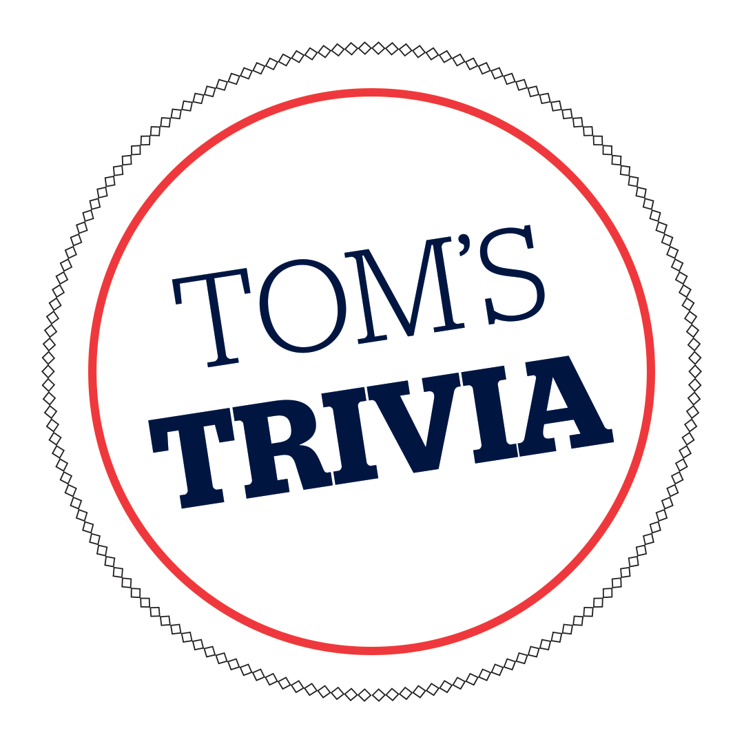 Tom's Trivia